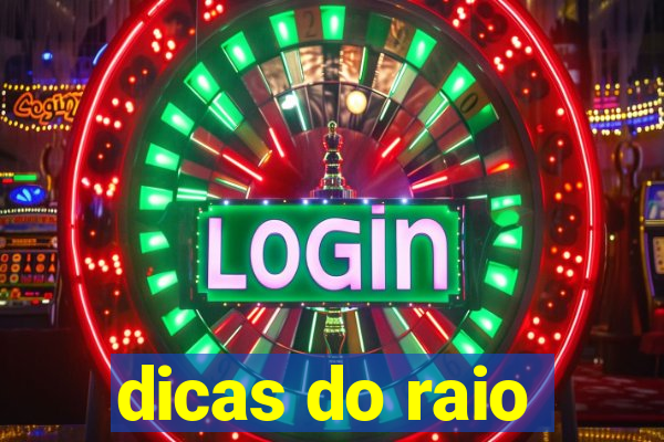 dicas do raio